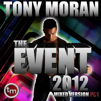 The Event 2012, Pt. 1 by Tony Moran