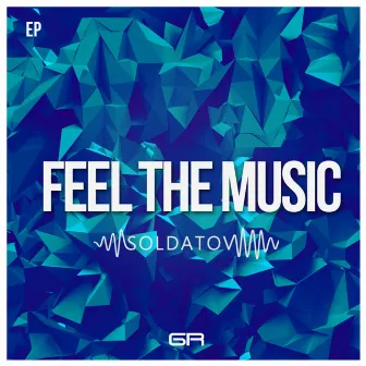 Feel The Music EP by Soldatov