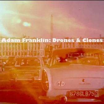 Drones & Clones by Adam Franklin