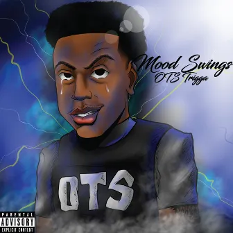 Mood Swings by OTS Trigga