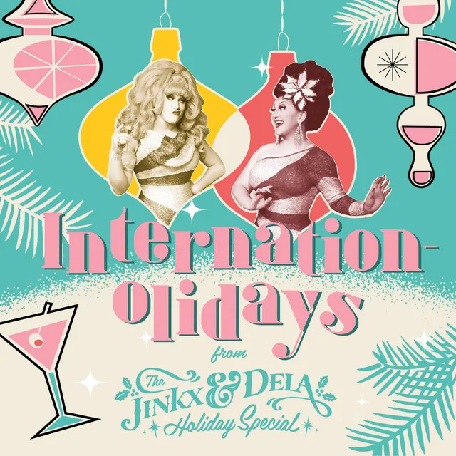 Internationolidays from the Jinkx & Dela Holiday Special