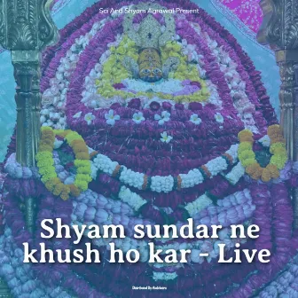 Shyam sundar ne khush ho kar - Live by Saurabh Sharma