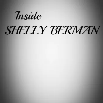 Inside Shelley Berman by Shelley Berman