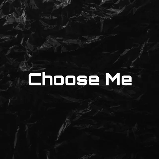 Choose Me