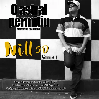 O Astral Permitiu: Momentos Clássicos, Vol. 1 by Nill Sd