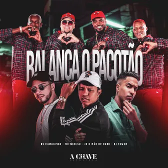 Balança o Pacotão by Mc Mingau