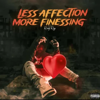 Less Affection More Finessing by Ready Regg