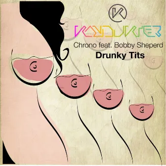 Drunky Tits by Bobby Shepherd