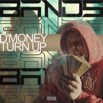 Bands by D'Money Turn Up