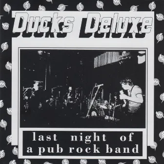 Last Night Of A Pub Rock Band (Live) by Ducks Deluxe