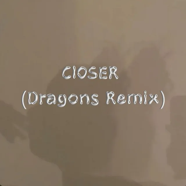 Closer - Dragons Remix