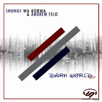 Dark World by Shungi Wa Borwa