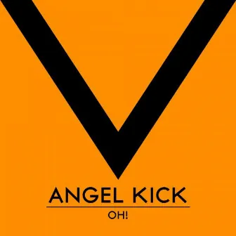 Oh! by Angel Kick