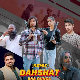 Dahshat Bna Dunga (Remix) by Satish Gahlot