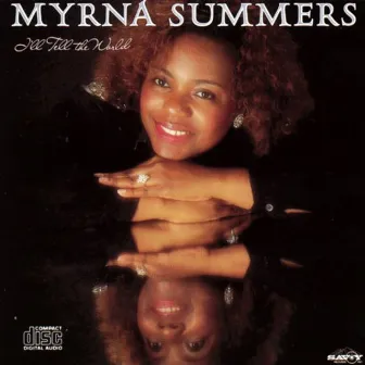 I'll Tell The World by Myrna Summers