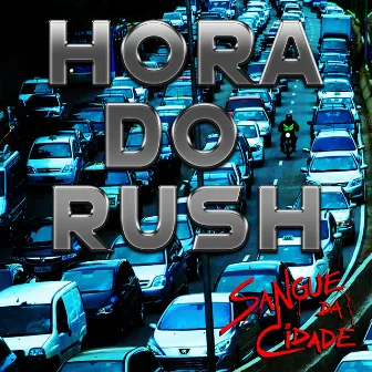 Hora do Rush (Dicastro Studio 2021) by Sangue Da Cidade