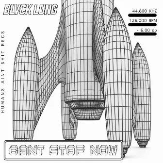 CANT STOP NOW by BLVCK LUNG