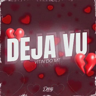 Deja Vu by Vitin Do MT