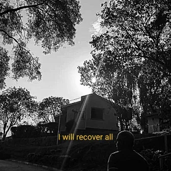 i will recover all by itsjamer