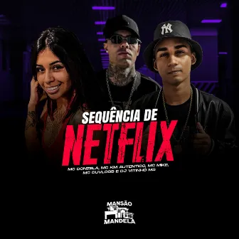 Sequência de Netflix by Mc KM Autentico