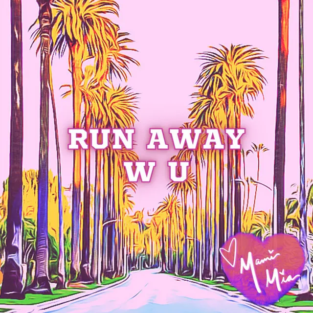 Run Away W U