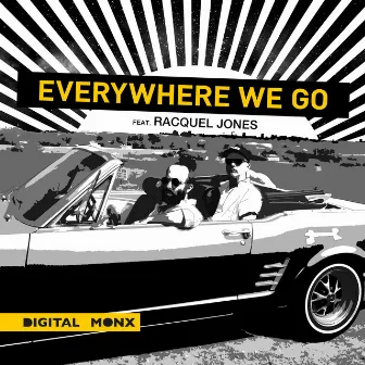 Everywhere We Go (ft. Racquel Jones) by Racquel Jones