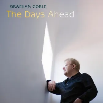 The Days Ahead by Graeham Goble