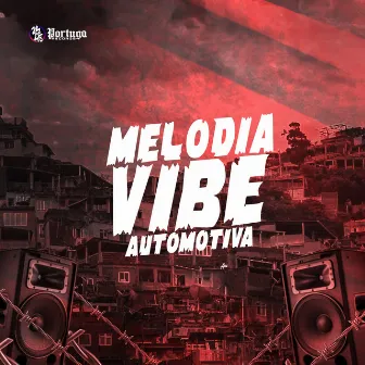 Melodia Vibe Automotiva by MC LP7