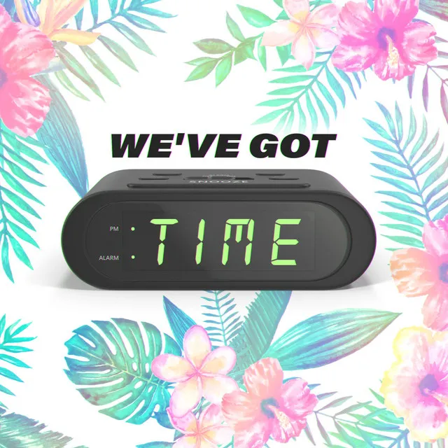 We've Got Time