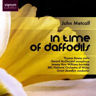 John Metcalf: In Time Of Daffodils by Thomas Bowes