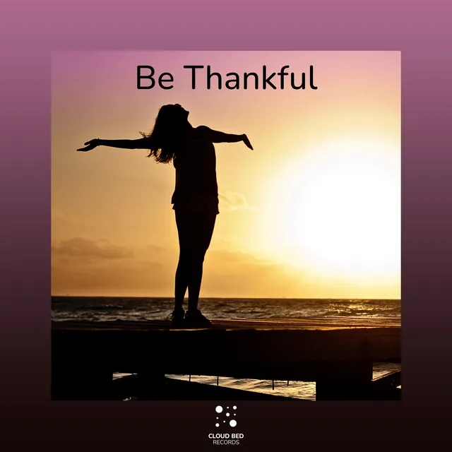 Be Thankful