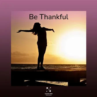 Be Thankful by Universe Call