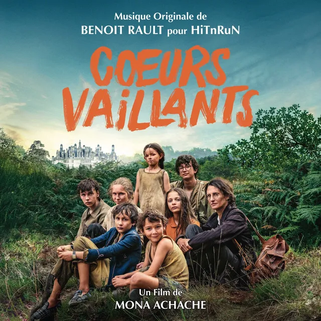 Cœurs Vaillants un film de Mona Achache (Bande originale du film)