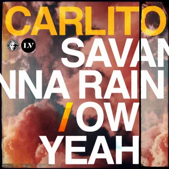 Savanna Rain / Ow Yeah by Carlito