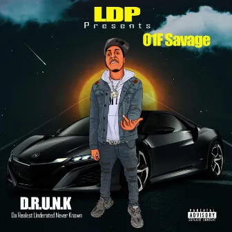 D.R.U.N.K by O1F Savage