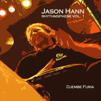 Rhythmsphere Vol 1 - Djembe Furia by Jason Hann