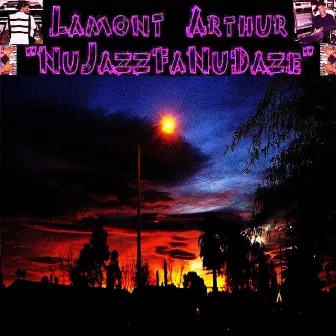 Nujazzfanudaze by Lamont Arthur