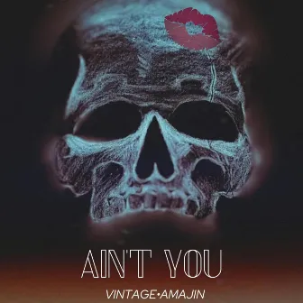 Ain't You by Vintage