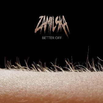 Better Off by Zamilska