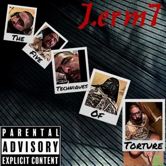 The Five Techniques of Torture by J.erm7