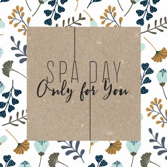 Spa Day Only for You – Soothing Wellness Music Collection 2020, Relaxation Breeze, Massage Sessions, Comfort Zone, Beauty Concept, Healing by Touch, Hydrotherapy by Zen Spa Music Experts