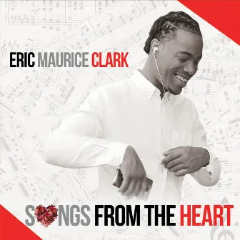 Songs from the Heart by Eric Maurice Clark