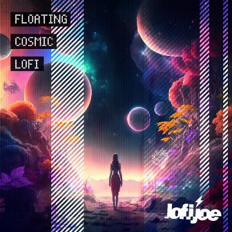 floating cosmic lofi by Lofi Joe