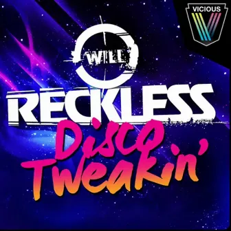 Disco Tweakin' by Will Reckless