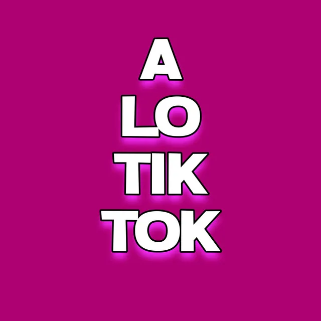 A Lo Tiktok