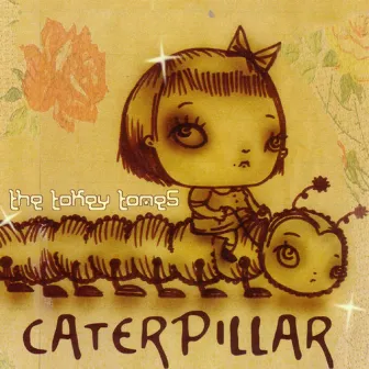 Caterpillar by The Tokey Tones