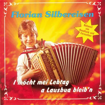 I möcht a Lebtag a Lausbua bleib'n by Florian Silbereisen