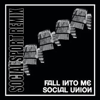 Fall into Me by Social Union