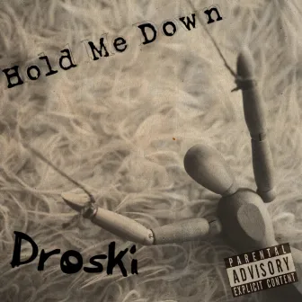 Hold Me Down by Droski