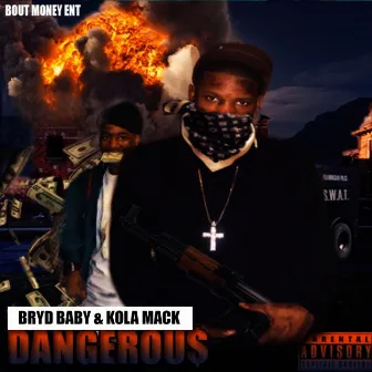 Dangerous by Bout Money Entertainment